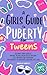 A Girls Guide to Puberty for Tweens by Growing Up Chronicles
