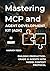 Mastering MCP and Agent Dev...