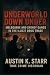Underworld Down Under: Melbourne and Sydney Gangs in the Illicit Drug Trade (Austin K.Starr’s True Crime Case Revealed Series)