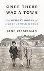 Once There Was a Town by Jane Ziegelman