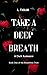 Take a Deep Breath (Breathl...