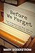 Before We Forget by Mary Soderstrom