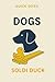 Dogs  by Soldi Duck