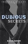 Dubious Secrets (Immoral Starts, #6)