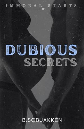 Dubious Secrets (Immoral Starts, #6)
