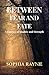 Between Fear and Fate by Sophia Rayne
