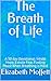 The Breath of Life: A 30 da...