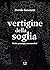 Vertigine della soglia by Davide Susanetti