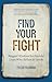 Find Your Fight by Tyler Blanski
