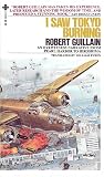 I Saw Tokyo Burning: An Eyewitness Narrative from Pearl Harbor to Hiroshima
