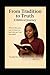 From Tradition To Truth: A ...