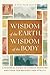 Wisdom of the Earth, Wisdom...