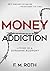 Money Addiction: Living in ...