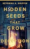 HIDDEN SEEDS THAT GROW IN DECEPTION: A Small Town Southern Historical Thriller