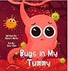 Bugs in My Tummy