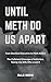Until Meth Do Us Part: From Stanford Executive to Meth Addict. The Collateral Damage of Addiction Told by The Wife That Lived It.