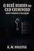O bebê reborn do CEO criminoso - parte 2: entre sombras e heranças (Portuguese Edition)