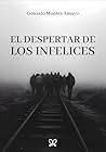 El despertar de los infelices by Gonzalo Montes Amayo