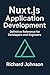 Nuxt.js Application Development: Definitive Reference for Developers and Engineers