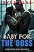 Baby for the Boss: A Daddy ...
