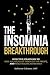 The Insomnia Breakthrough: ...