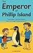 The Emperor Of Phillip Island