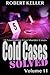 Cold Cases Solved Volume 11: 18 Fascinating True Crime Cold Cases, Finally Solved