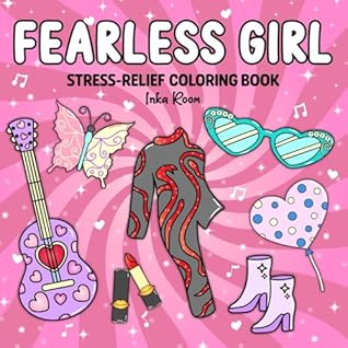 Fearless Girl: A Stress Relief Coloring Book for Adults and Teens Featuring Bold and Easy Designs from the Iconic Eras Tour.