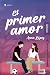 EL PRIMER AMOR (Spanish Edition)
