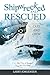 Shipwrecked and Rescued: Th...