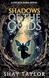 Book cover for Shadows of the Gods: A Fourth Born Novel