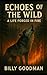 Echoes of the Wild: A Life ...