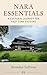 Nara Essentials: A Cultural...