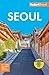 Fodor's Seoul by Fodor's Travel Publications... Fodor's Seoul by Fodor's Travel Publications...