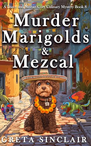 Murder, Marigolds & Mezcal (Darcy and Mozart)