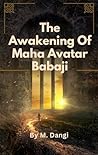 The Awakening of Maha Avatar Babaji: The Astral Warrior