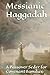 Messianic Haggadah: A Passo...