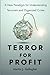 Terror for Profit: A New Pa...