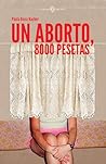 Book cover for Un aborto, 8000 pesetas