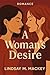 A Woman’s Desire: When Pass...