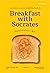 มื้อเช้ากับโสกราตีส Breakfast with Socrates