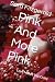 Pink And More Pink: Love Ma...