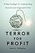 Terror for Profit: A New Pa...