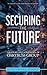 Securing the Future by Tom Freiling