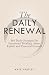 The Daily Renewal: 366 Dail...
