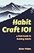 Habit Craft 101: A Field Guide to Building Habits
