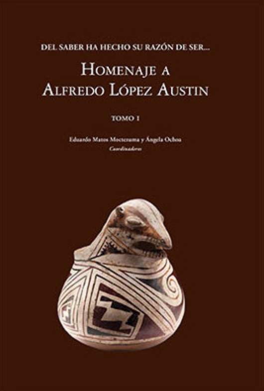Del saber ha hecho su razón de ser... Homenaje a Alfredo López Austin (Paperback)