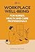 Workplace Well-Being for Nurses, Health and Care Professionals by Sally Hardy