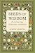 Seeds of Wisdom by Dustin Jackson