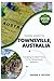 Dream Trips Travel Guide to Townsville, Australia by Andrew G. Watson